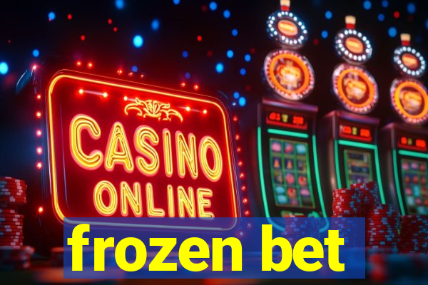 frozen bet